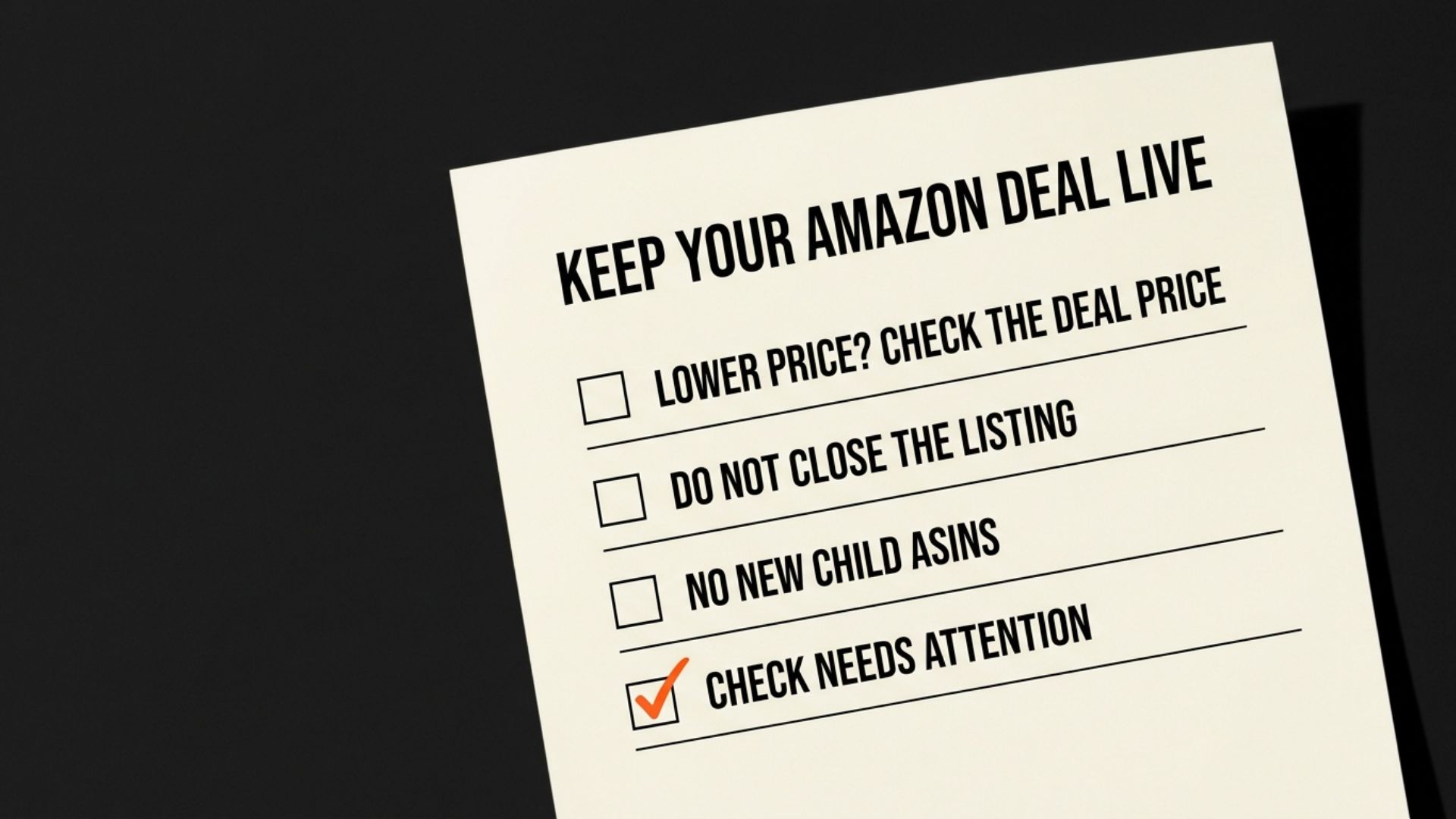 A checklist headed Keep your Amazon deal live. Lower price? Check the deal price. Do not close the listing. No new child ASINs. Check Needs Attention.