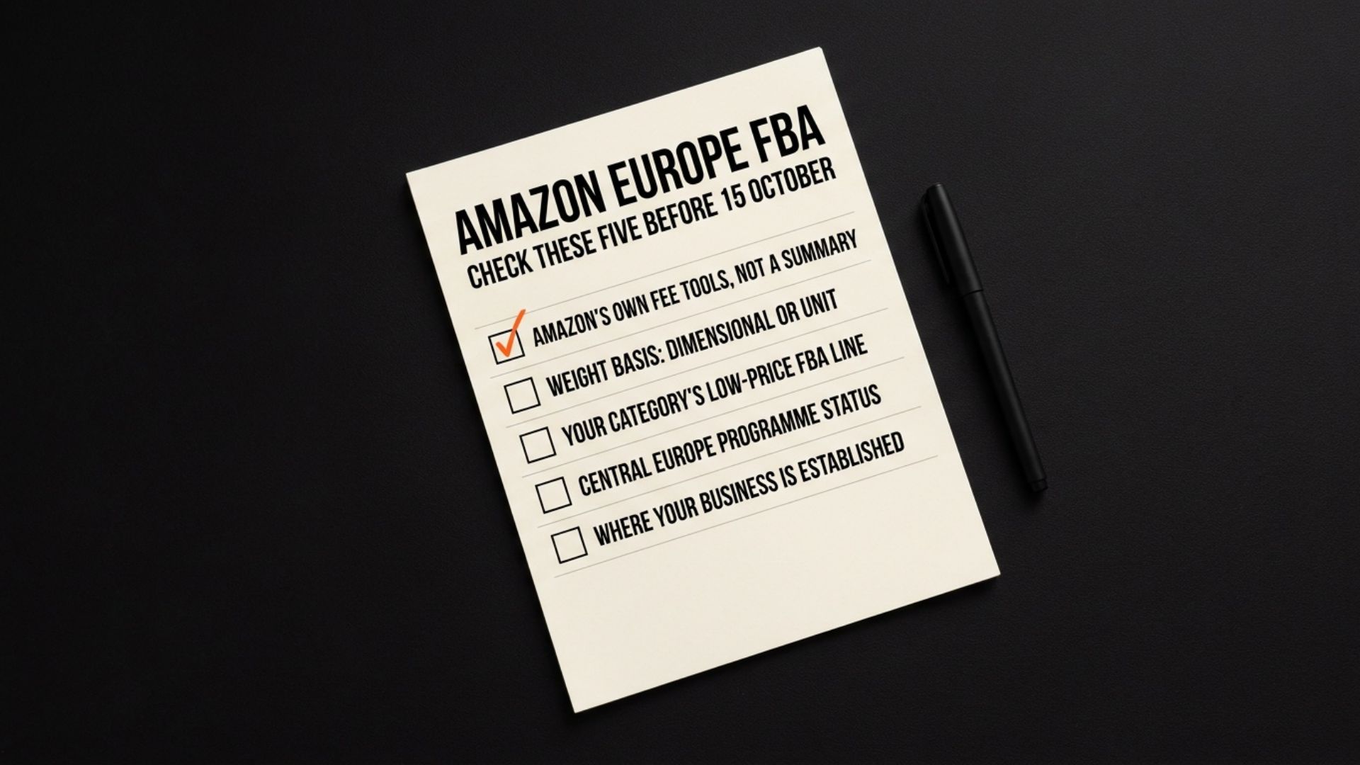 A checklist headed Amazon Europe FBA, check these five before 15 October: Amazon’s own fee tools, not a summary; weight basis, dimensional or unit; your category’s Low-Price FBA line; Central Europe Programme status; where your business is established.
