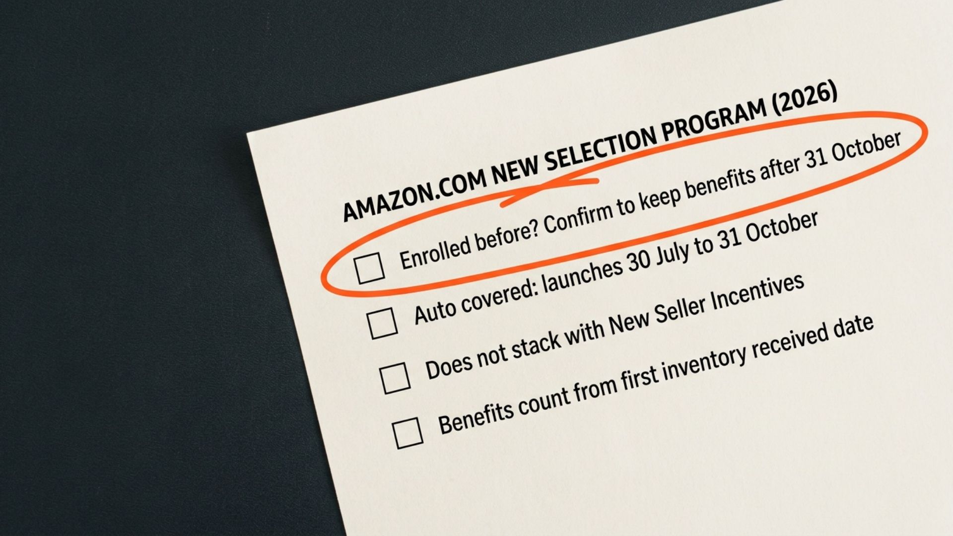 A cream checklist sheet headed Amazon.com New Selection Program (2026). Enrolled before? Confirm to keep benefits after 31 October. Auto covered: launches 30 July to 31 October. Does not stack with New Seller Incentives. Benefits count from first inventory received date.