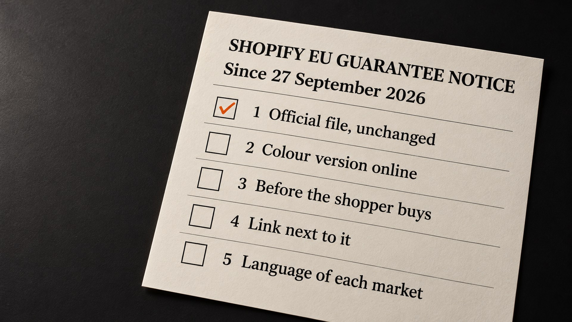 A cream checklist sheet headed Shopify EU guarantee notice, since 27 September 2026, with five checks: 1 Official file, unchanged. 2 Colour version online. 3 Before the shopper buys. 4 Link next to it. 5 Language of each market.